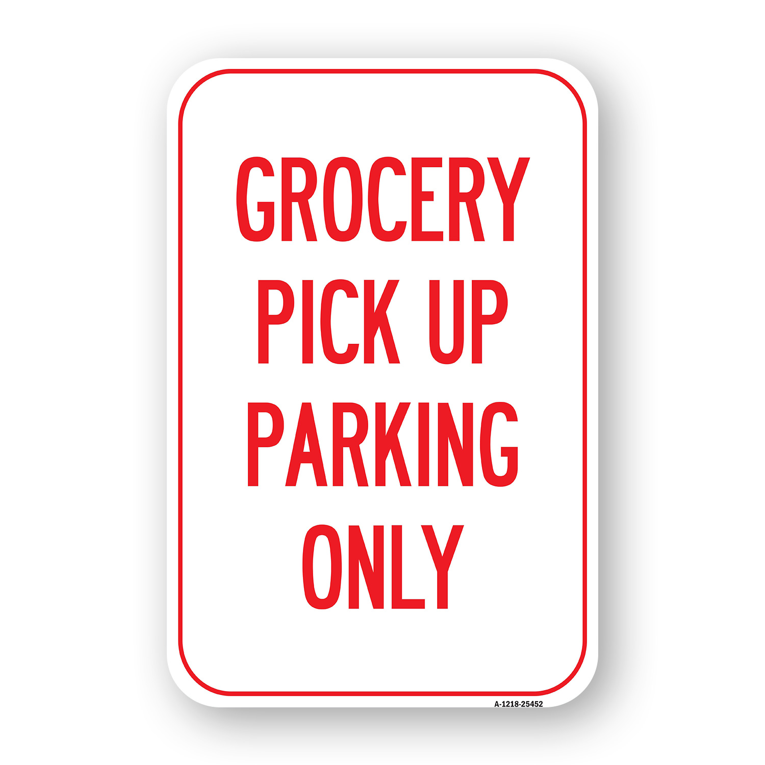 Grocery Pick Up Parking Only Heavy Gauge Aluminum Parking Sign