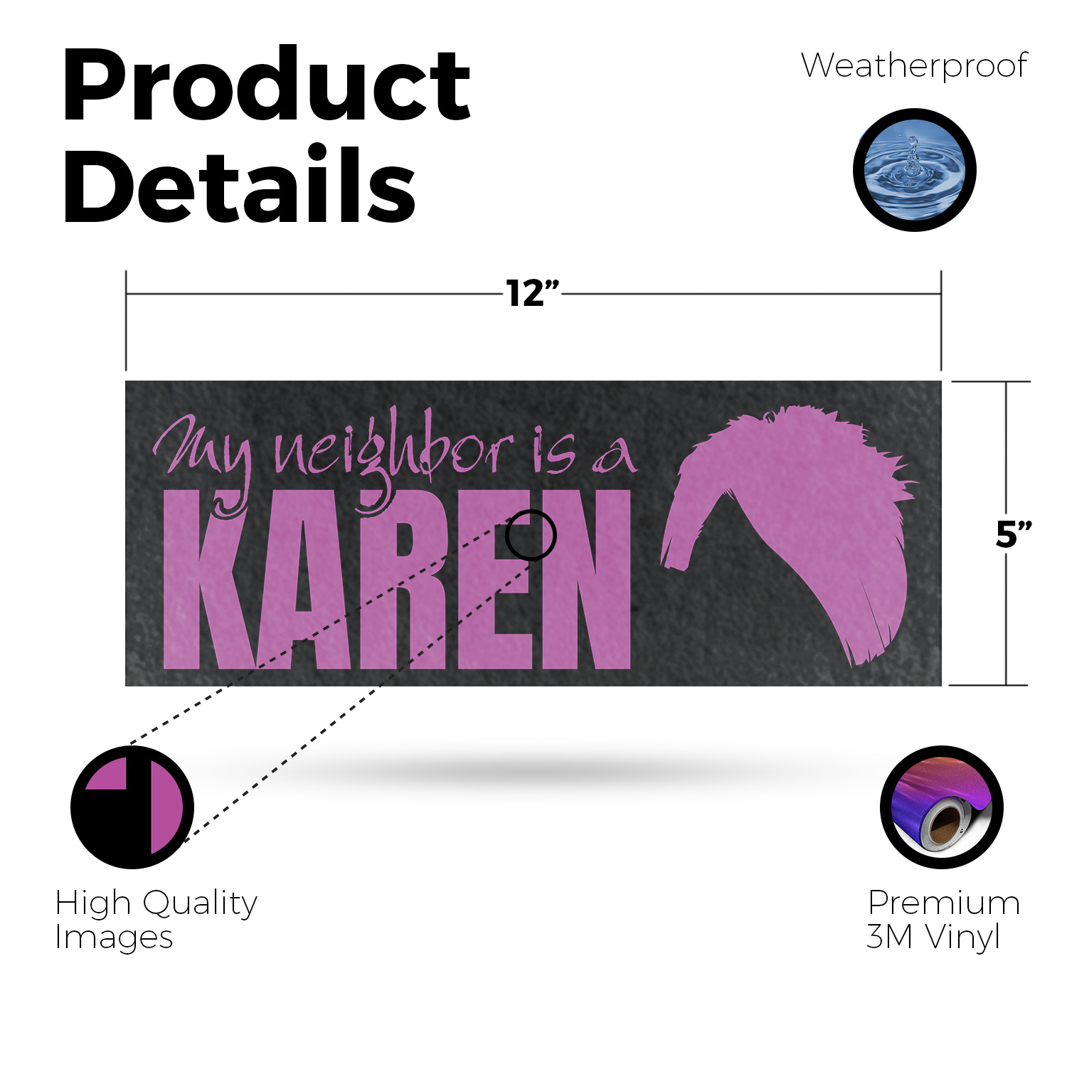 My Neighbor is a Karen Vinyl Decal Funny Sign Bold Design Durable Display