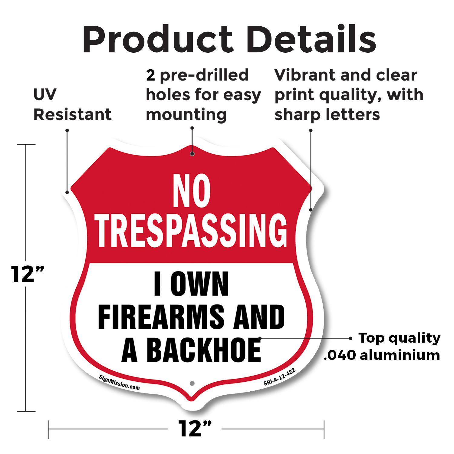 No Trespassing Shield Sign I Own Firearms And A Backhoe Shield Shaped Sign - Picture 35 of 41