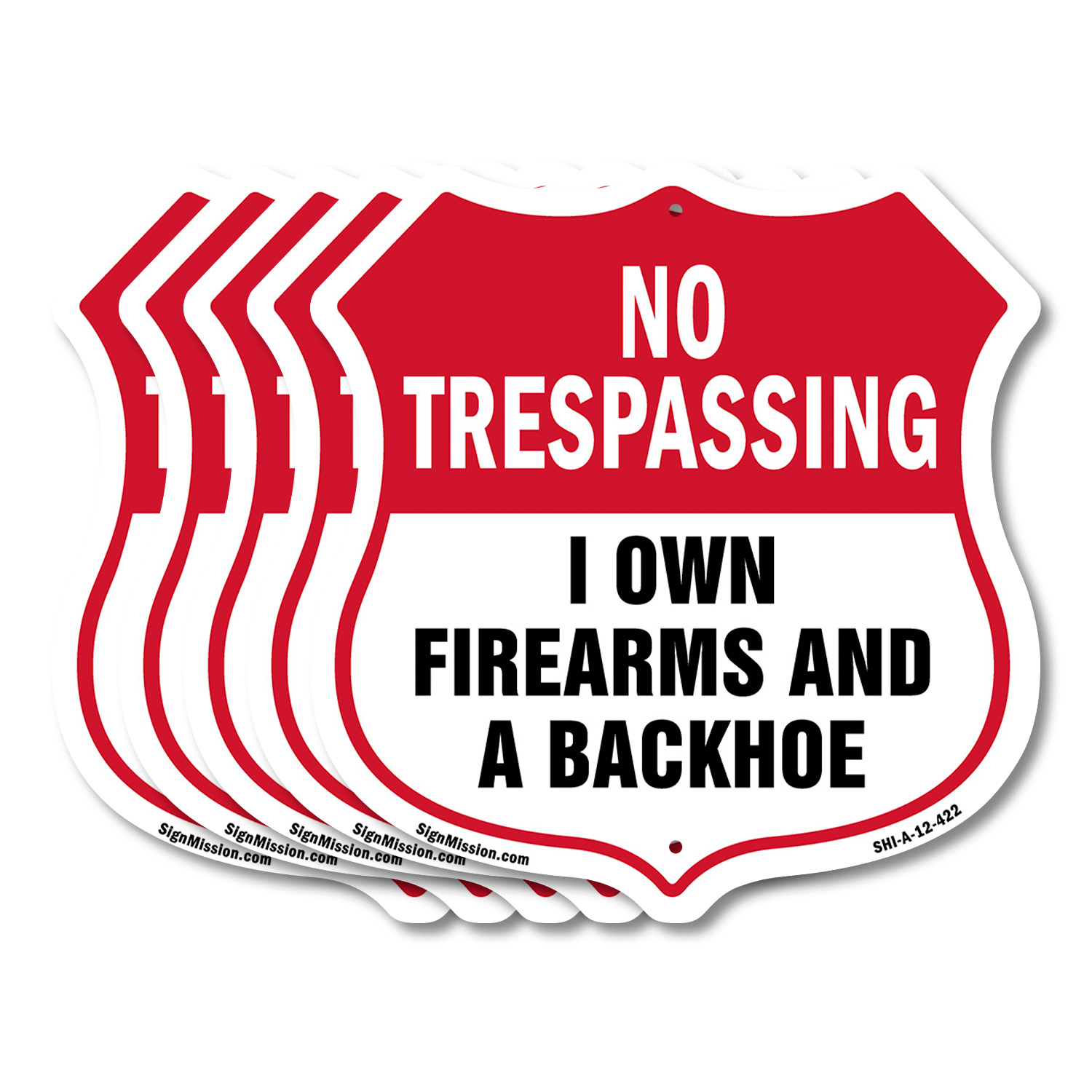 No Trespassing Shield Sign I Own Firearms And A Backhoe Shield Shaped Sign - Picture 38 of 41
