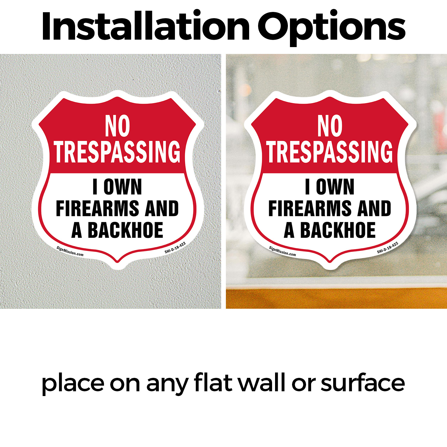 No Trespassing Shield Sign I Own Firearms And A Backhoe Shield Shaped Sign - Picture 14 of 41