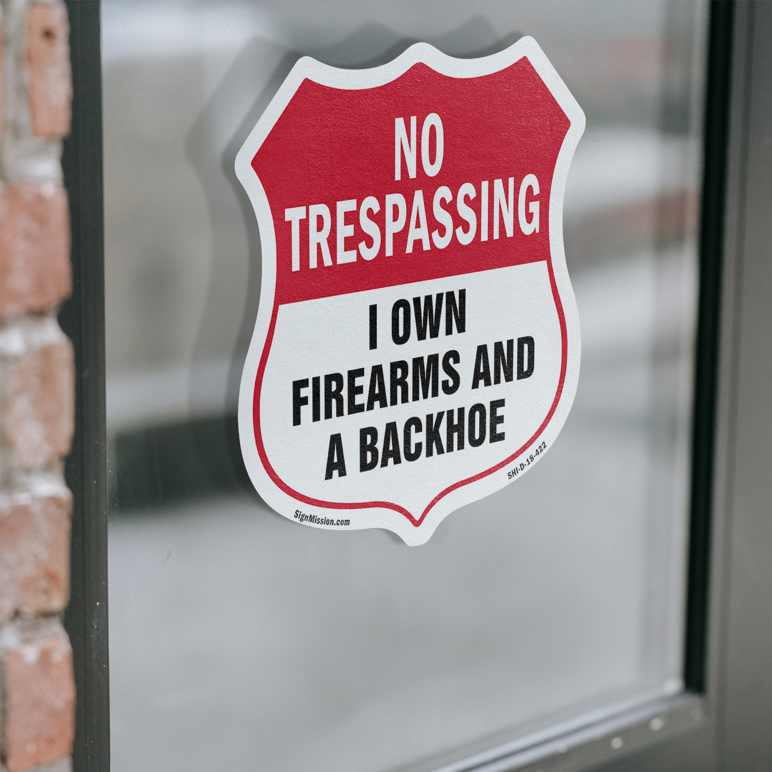 No Trespassing Shield Sign I Own Firearms And A Backhoe Shield Shaped Sign - Picture 15 of 41