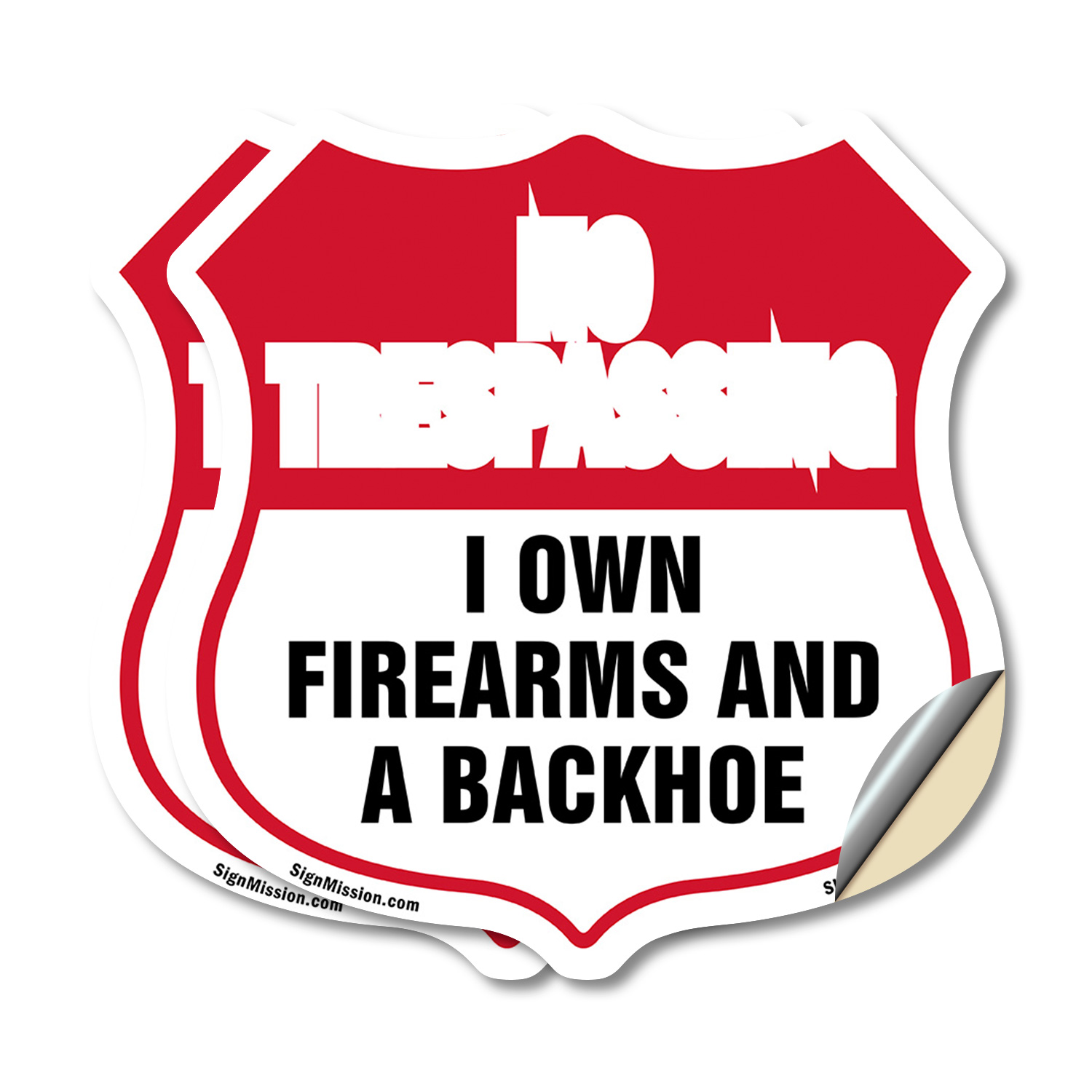No Trespassing Shield Sign I Own Firearms And A Backhoe Shield Shaped Sign - Picture 12 of 41