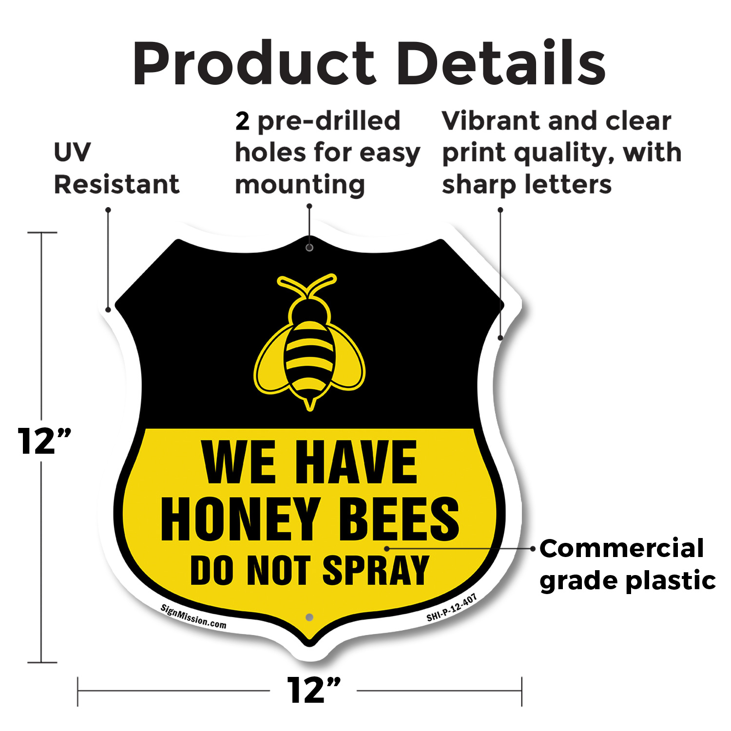 No Spray Shield Sign We Have Honey Bees Do Not Spray Shield Shaped Sign - Picture 33 of 41