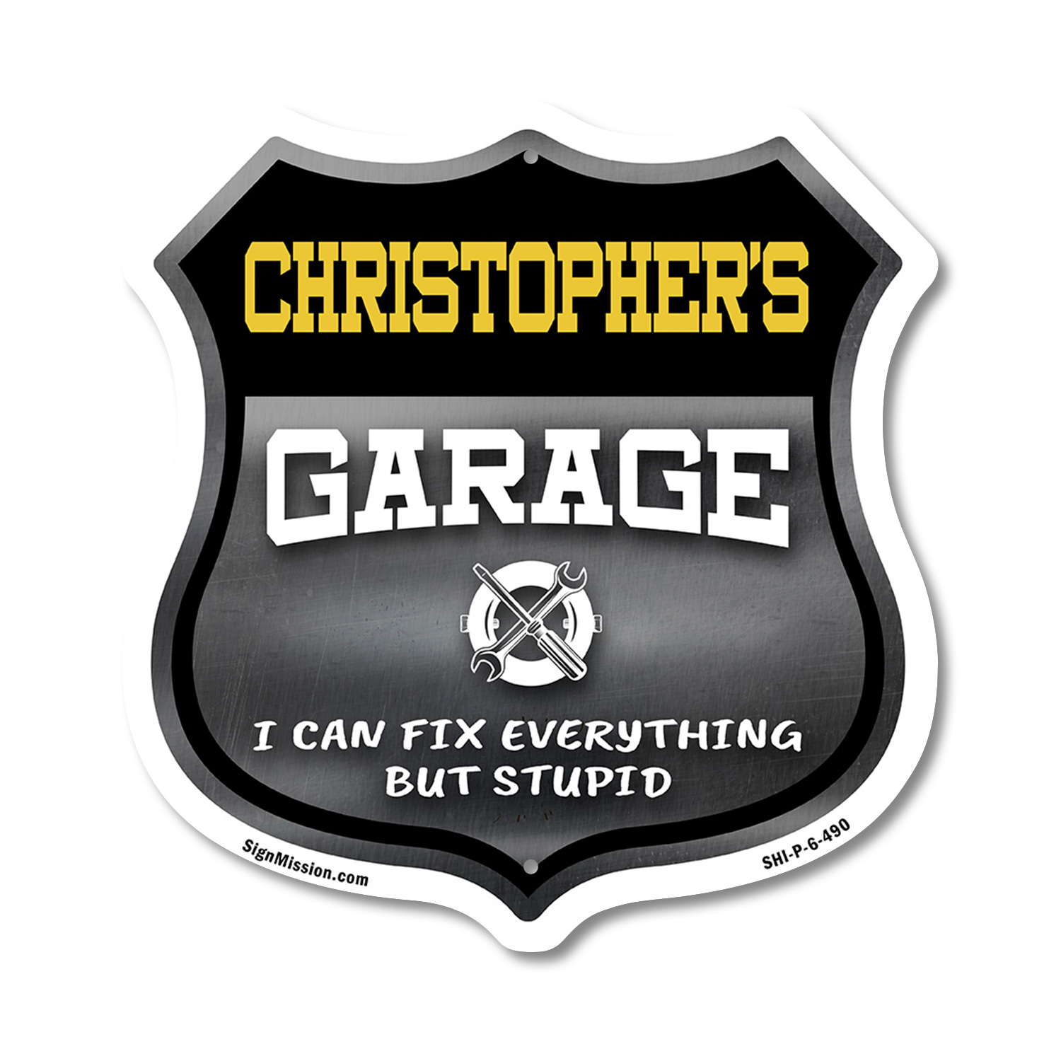 Christopher's Garage I Can Fix Everything But Stupid Shield Shaped Sign - Picture 36 of 37