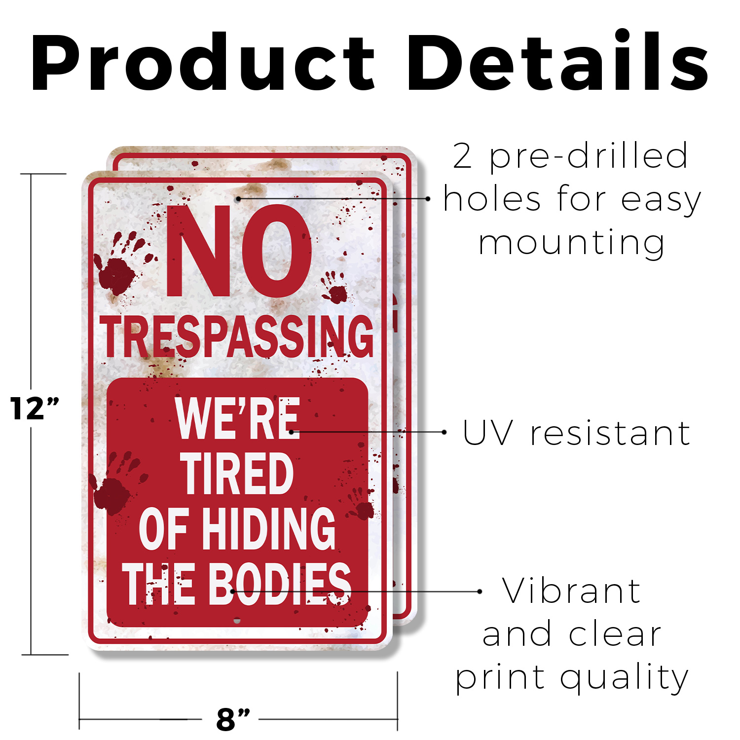 No Trespassing We're Tired of Hiding the Bodies Novelty Sign Fun Gift - Picture 10 of 27
