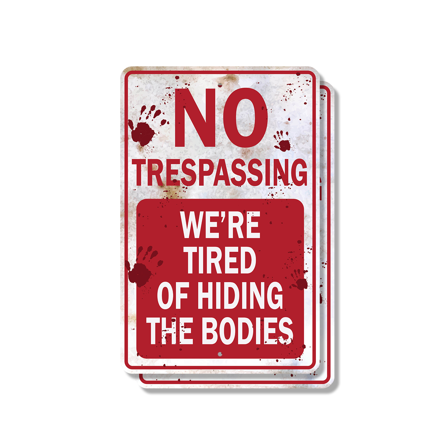 No Trespassing We're Tired of Hiding the Bodies Novelty Sign Fun Gift - Picture 9 of 27