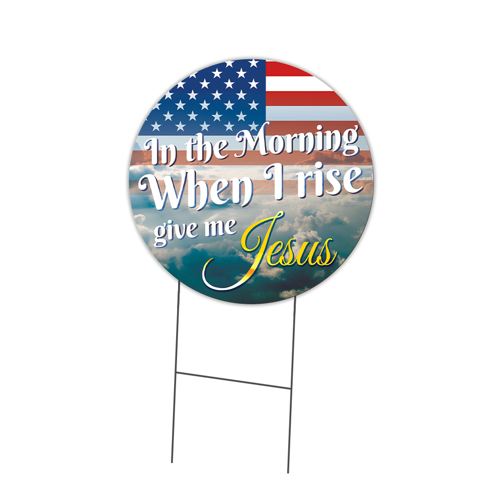 SignMission When I Rise Give Me Jesus Circle Yard Sign, Rigid Plastic Or Decal
