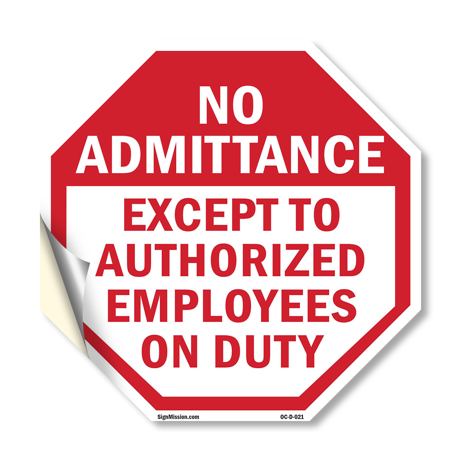 No Admittance Except to Authorize Octagon Sign Weather Resistant Made in the USA