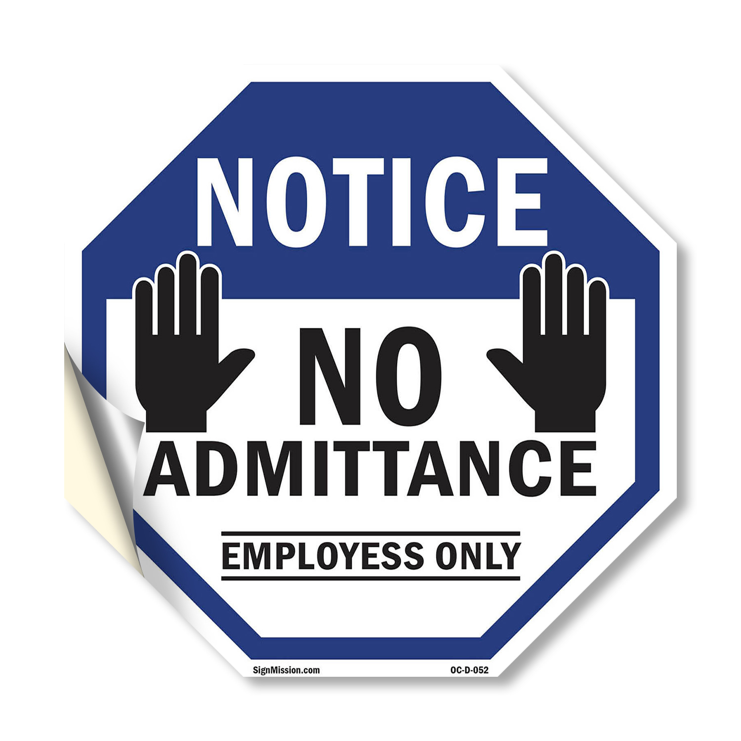 Notice No Admittance Employees On Octagon Sign Weather Resistant Made in the USA