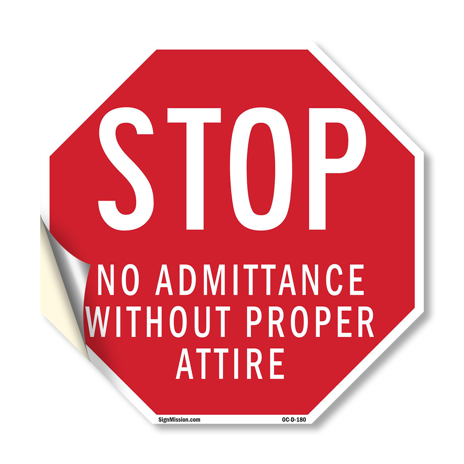 Stop No Admittance Without Proper Octagon Sign Weather Resistant Made in the USA