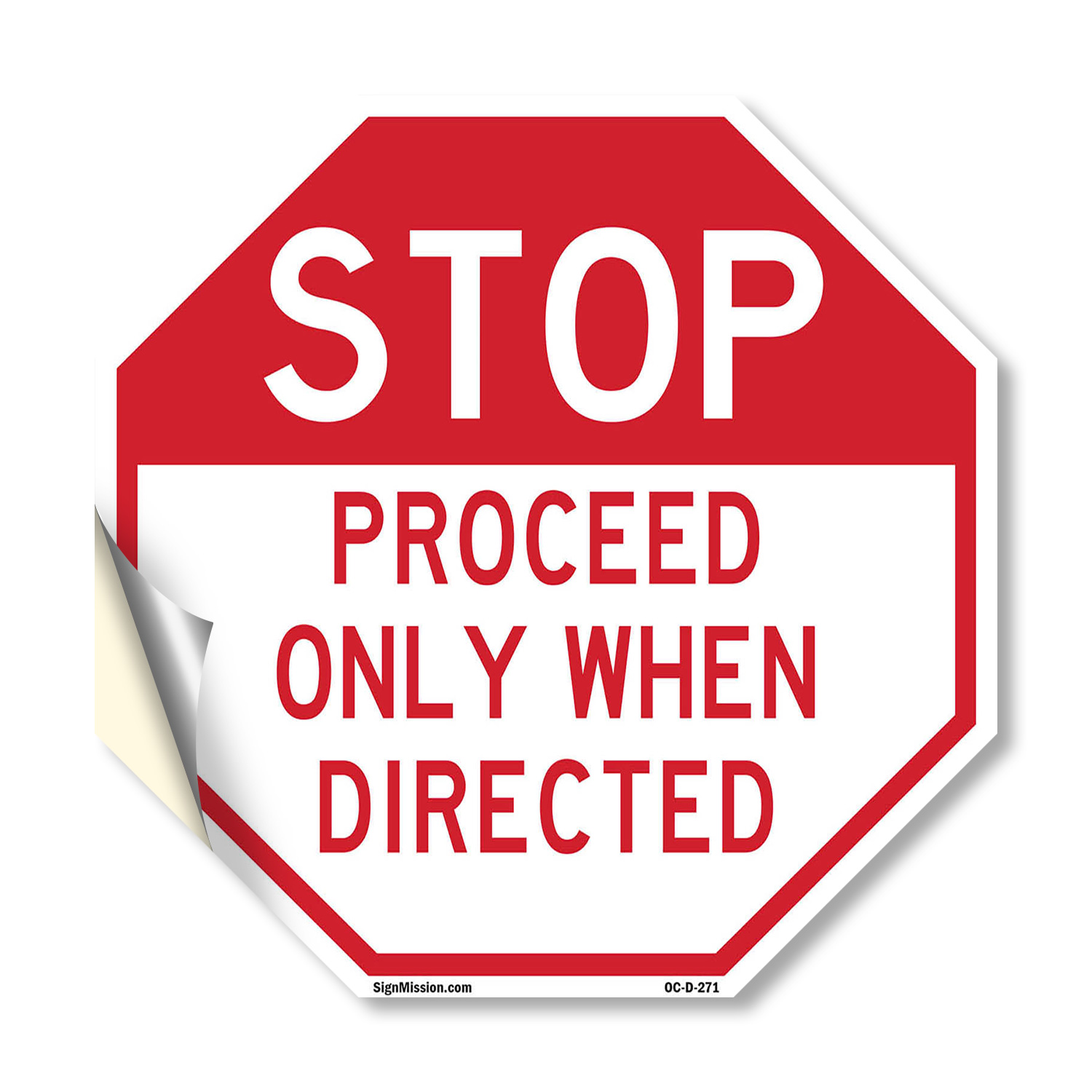 Stop Proceed Only When Directed Octagon Sign Weather Resistant Made in the USA