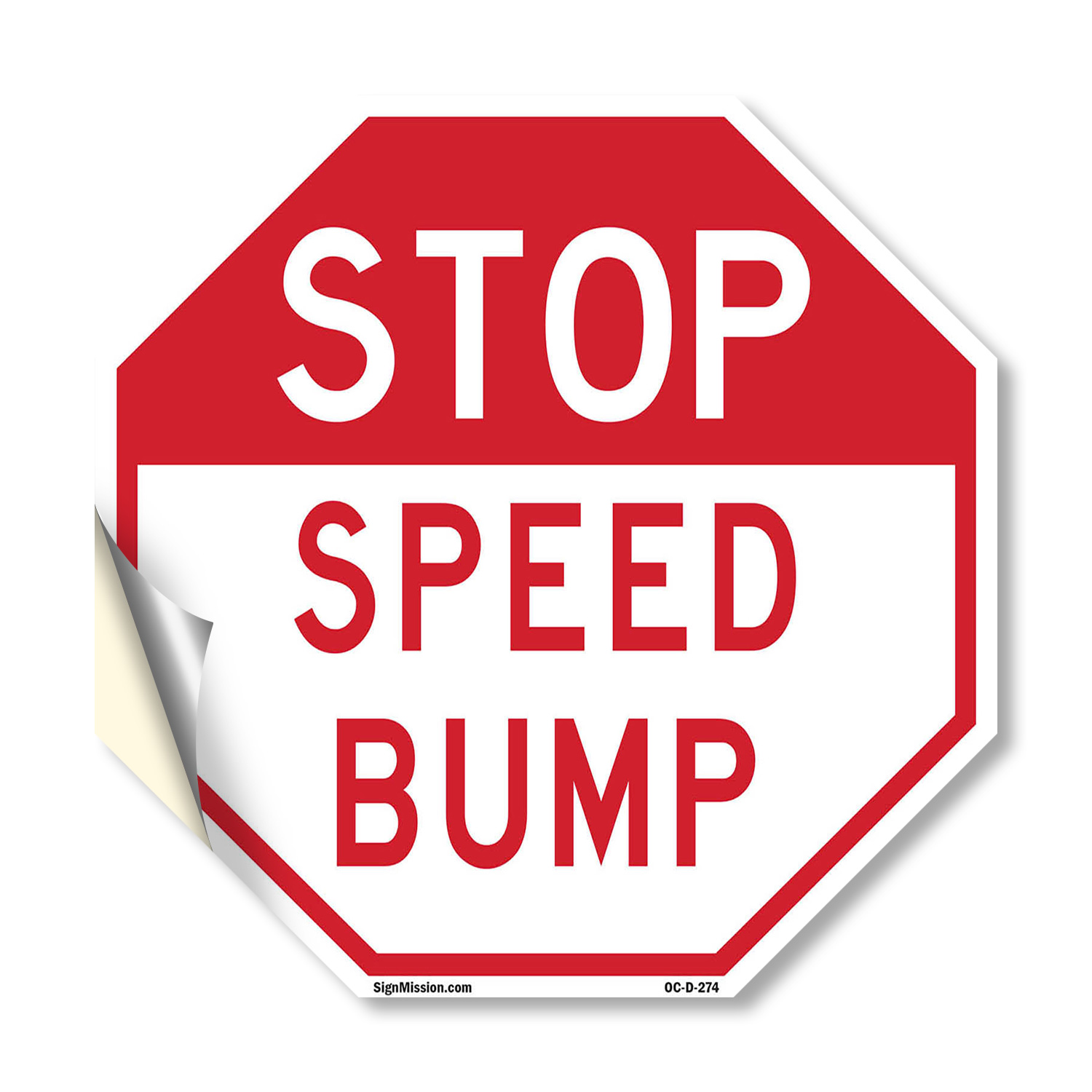 Stop Speed Bump Octagon Sign Weather Resistant UV Protected Made in the USA