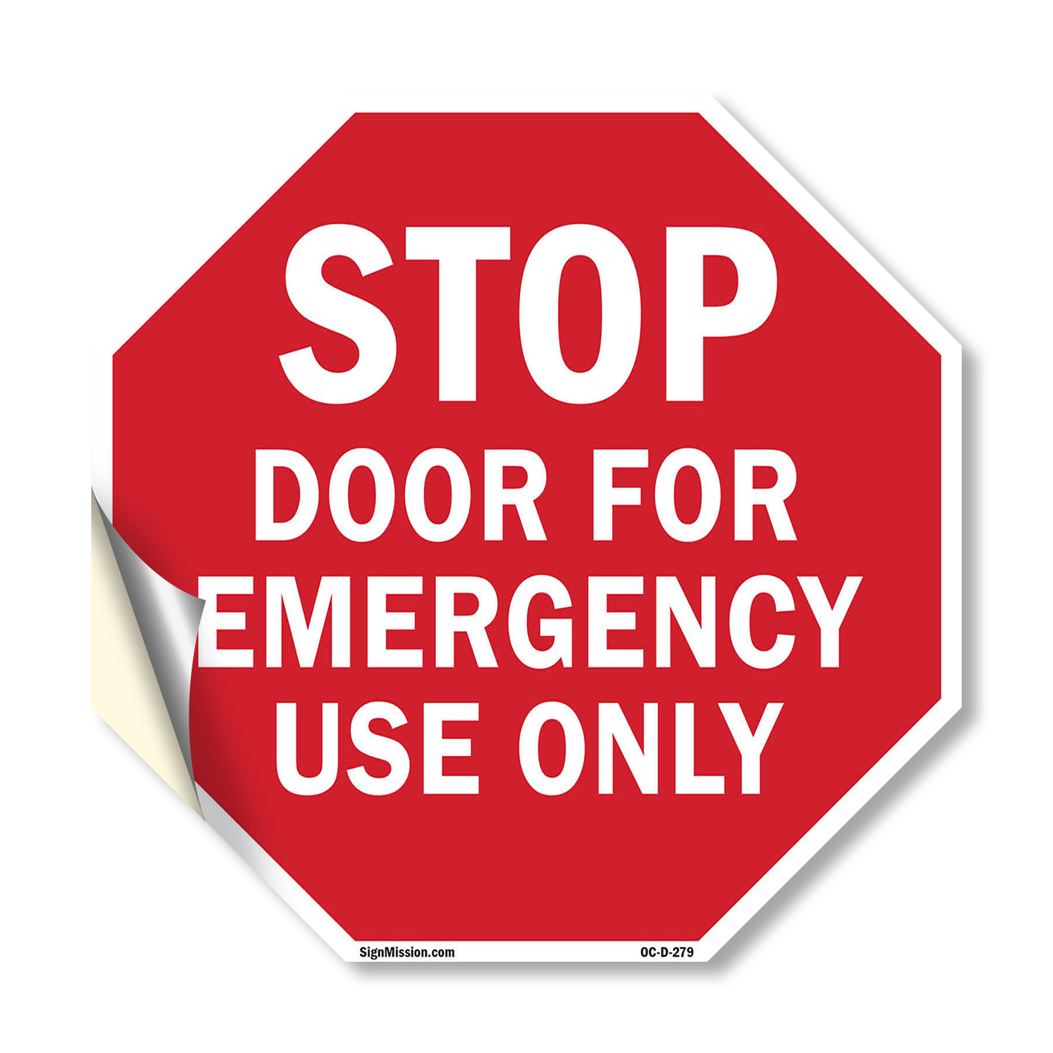 Stop Door for Emergency Use Only Octagon Sign Weather Resistant Made in the USA