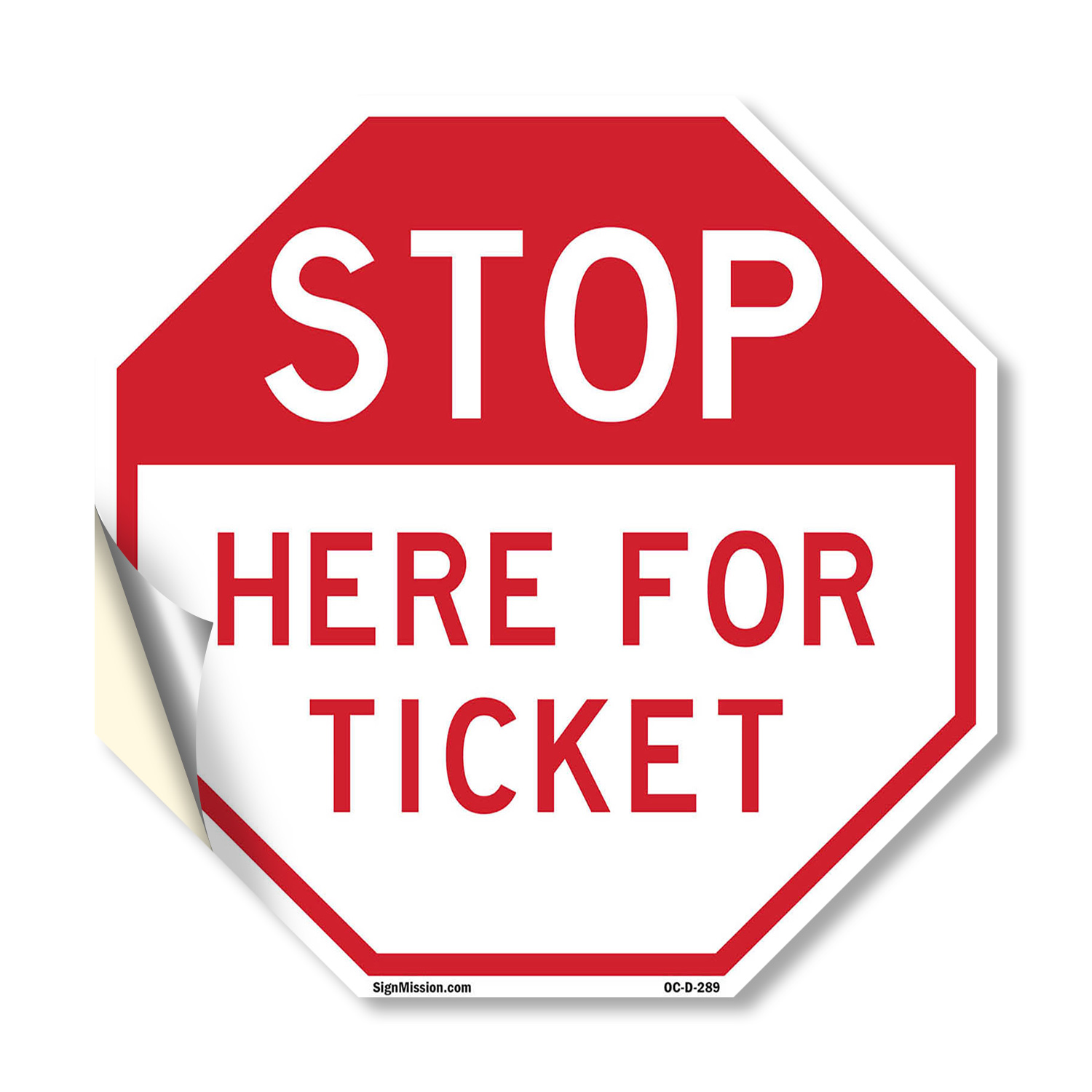 Stop Here for Ticket Octagon Sign Weather Resistant UV Protected Made in the USA