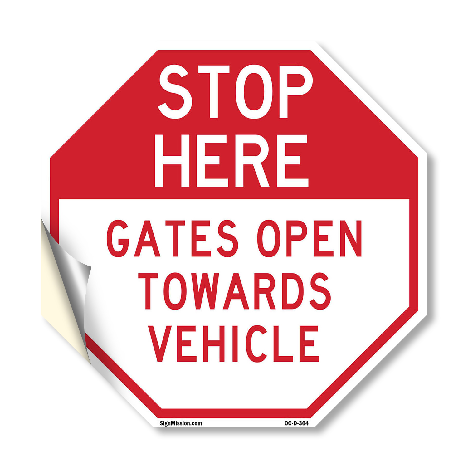Stop Here Gates Open Towards Vehi Octagon Sign Weather Resistant Made in the USA
