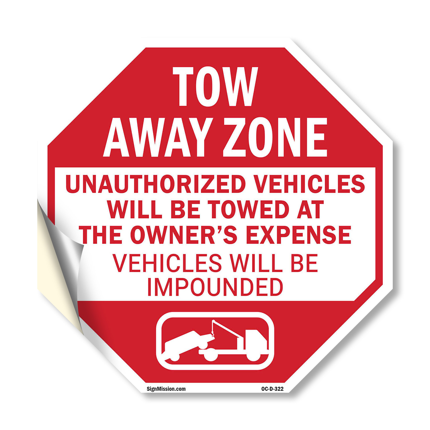 Tow Away Zone Unauthorized Vehicl Octagon Sign Weather Resistant Made in the USA