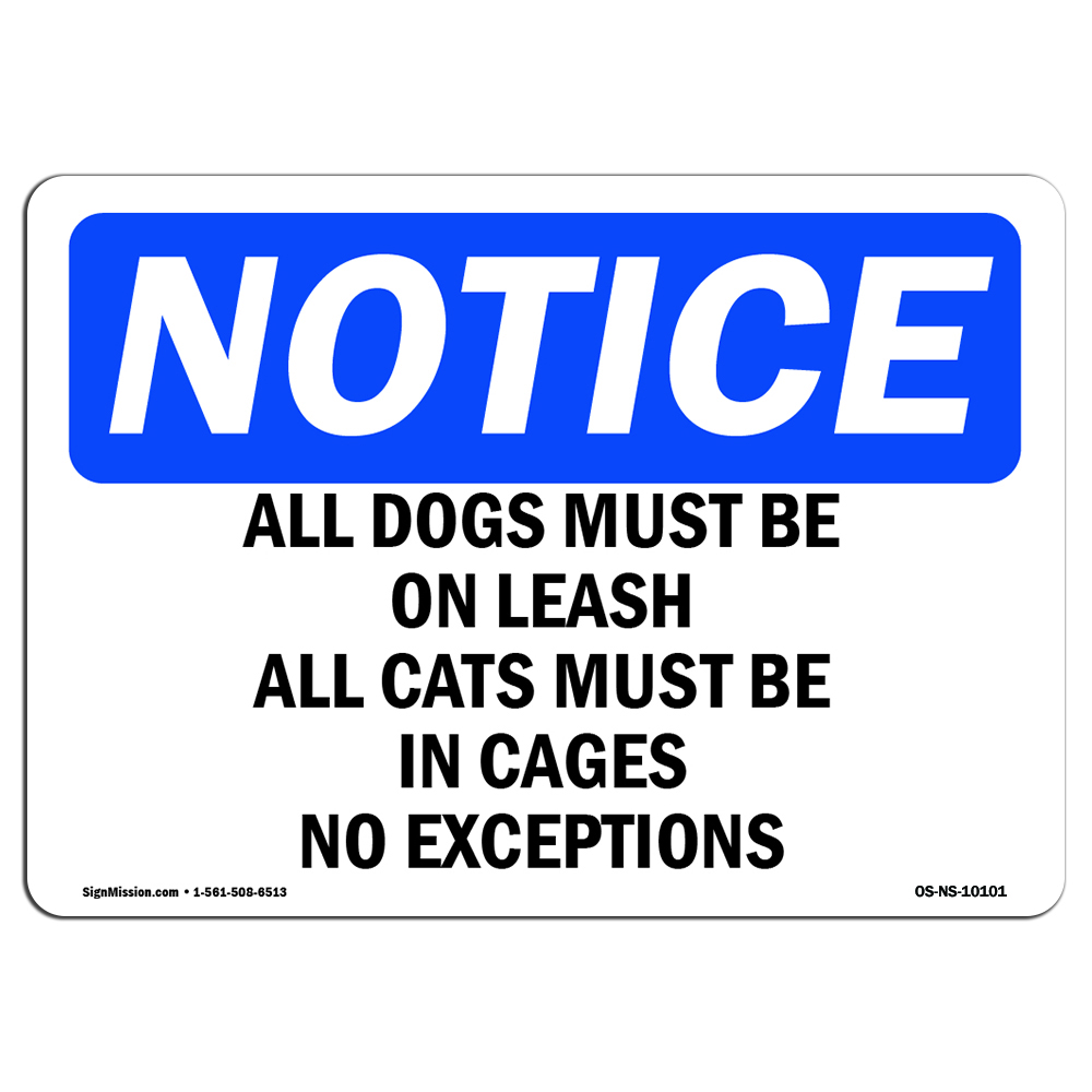 All Dogs Must Be On Leash All Cats Must OSHA Notice Sign Metal Plastic Decal