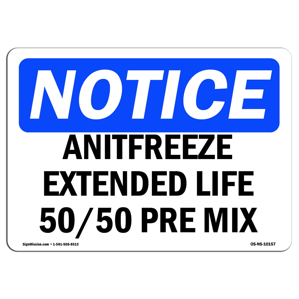 Antifreeze Extended Life 50 50 Pre Mix OSHA Notice Sign Metal Plastic Decal