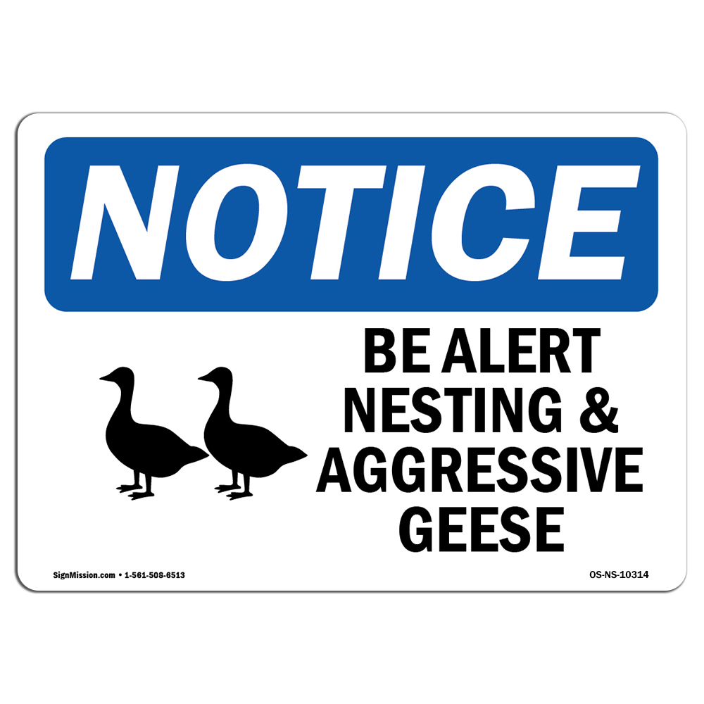 Be Alert Nesting And Aggressive Geese With Symbol OSHA Notice Sign Metal Plastic