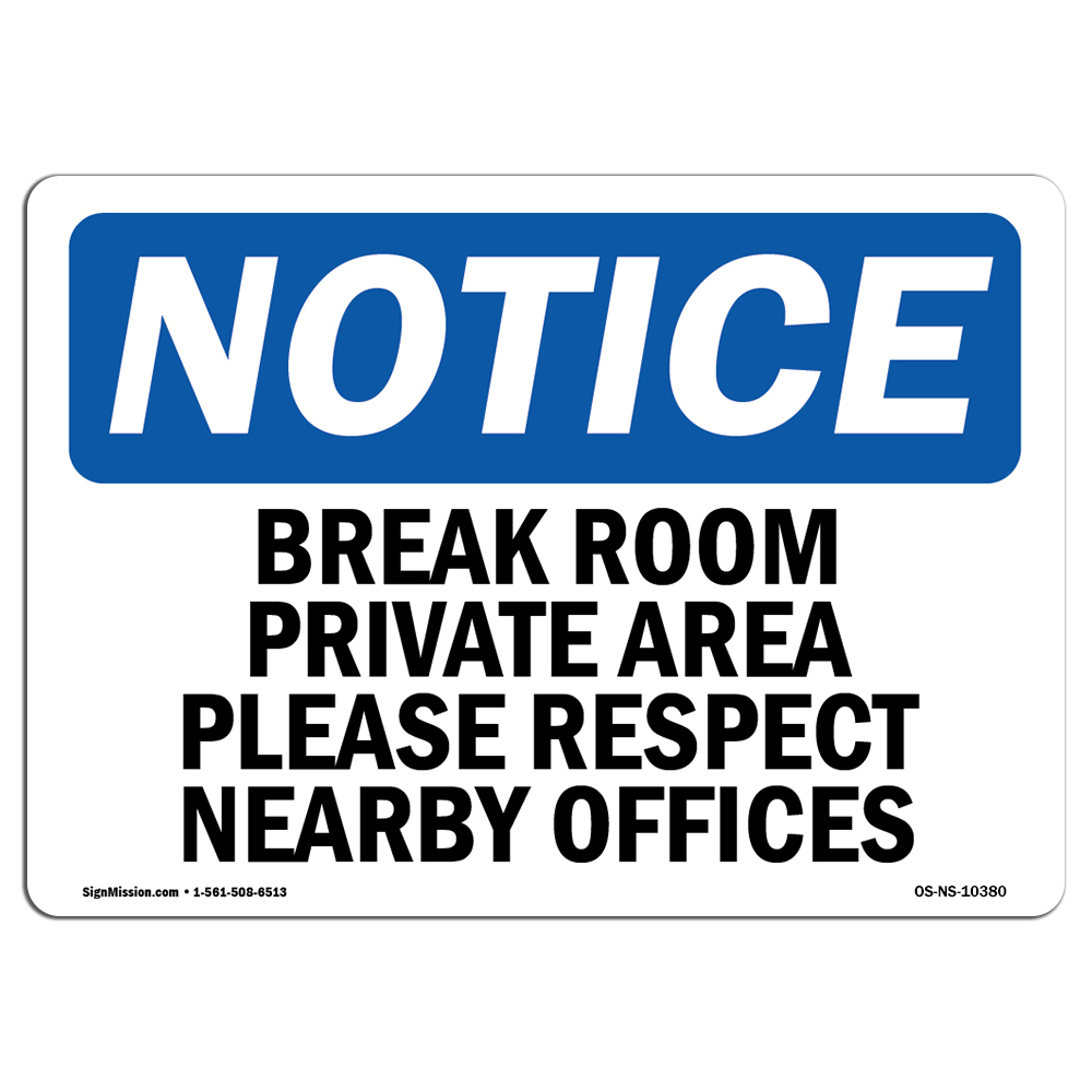 Break Room Private Area Please Respect Nearby OSHA Notice Sign Metal Plastic