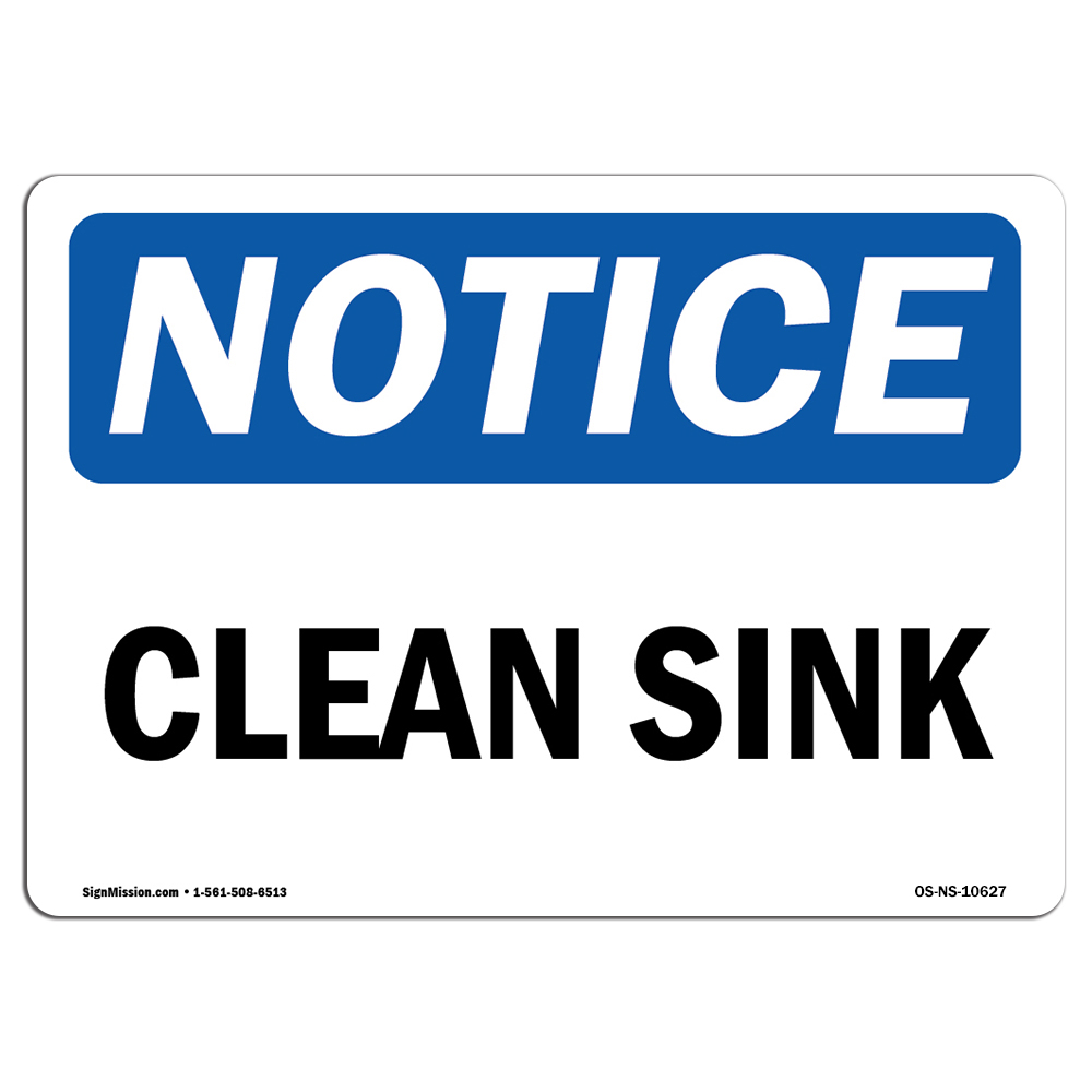 Clean Sink OSHA ANSI Notice Sign Metal Plastic Decal
