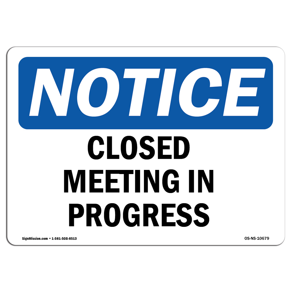 Closed Meeting In Progress OSHA Notice Sign Metal Plastic Decal