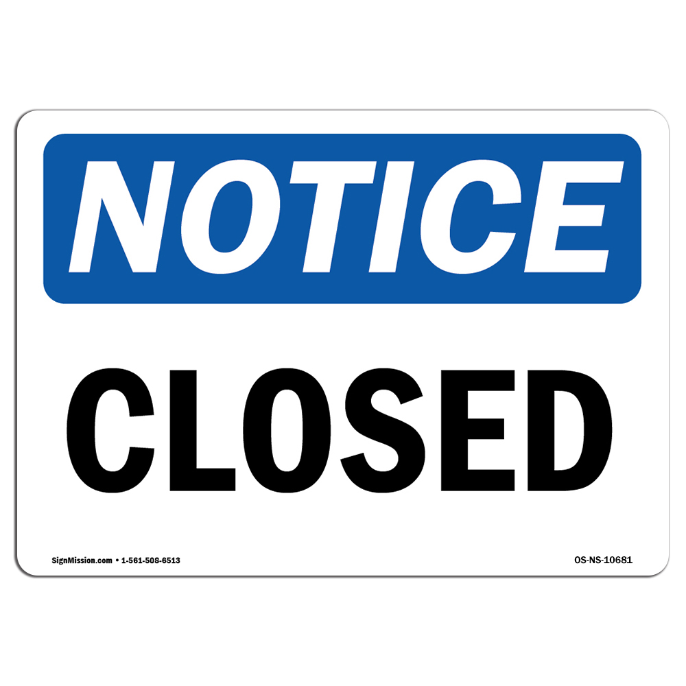 Closed OSHA ANSI Notice Sign Metal Plastic Decal