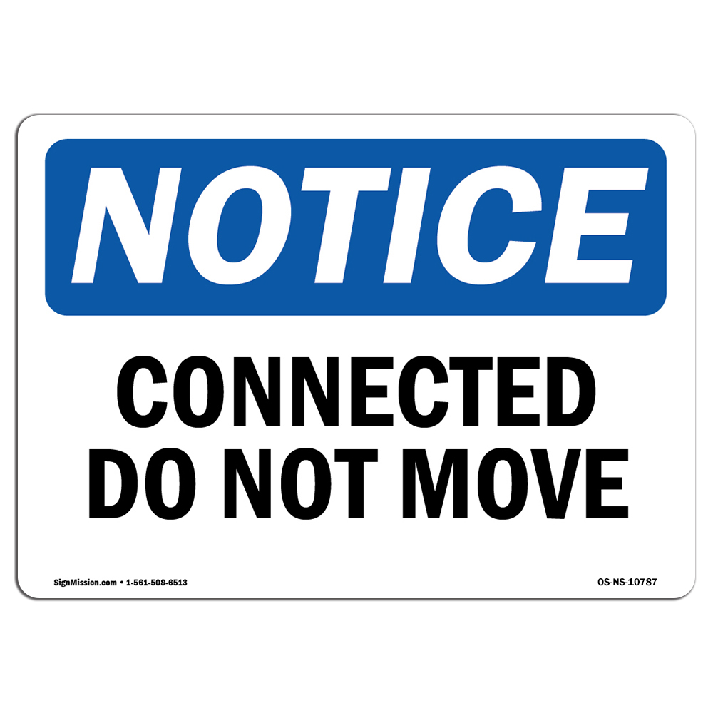 Connected Do Not Move OSHA Notice Sign Metal Plastic Decal