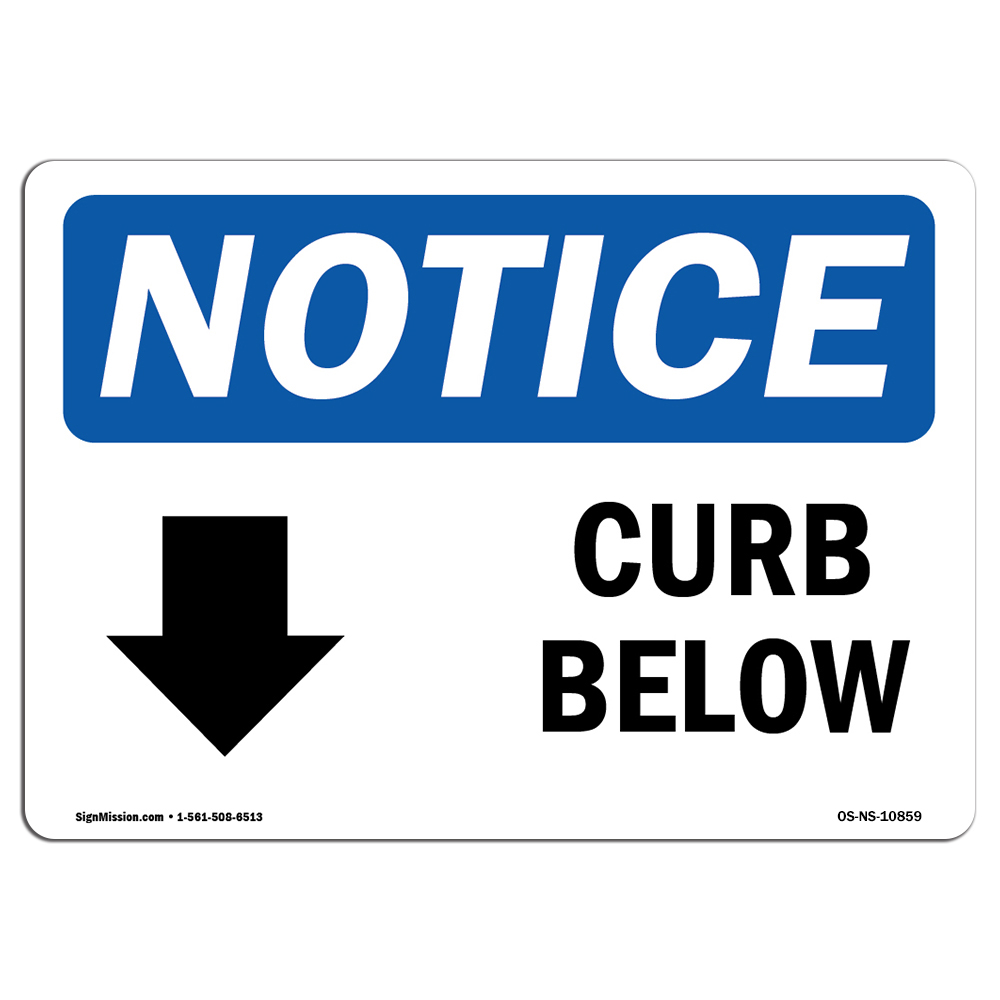 Curb Below [Down Arrow] With Symbol OSHA Notice Sign Metal Plastic Decal