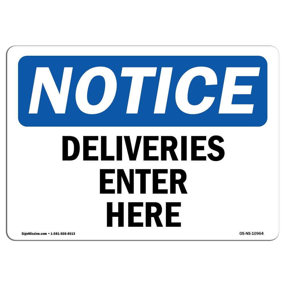 Deliveries Enter Here OSHA Notice Sign Metal Plastic Decal