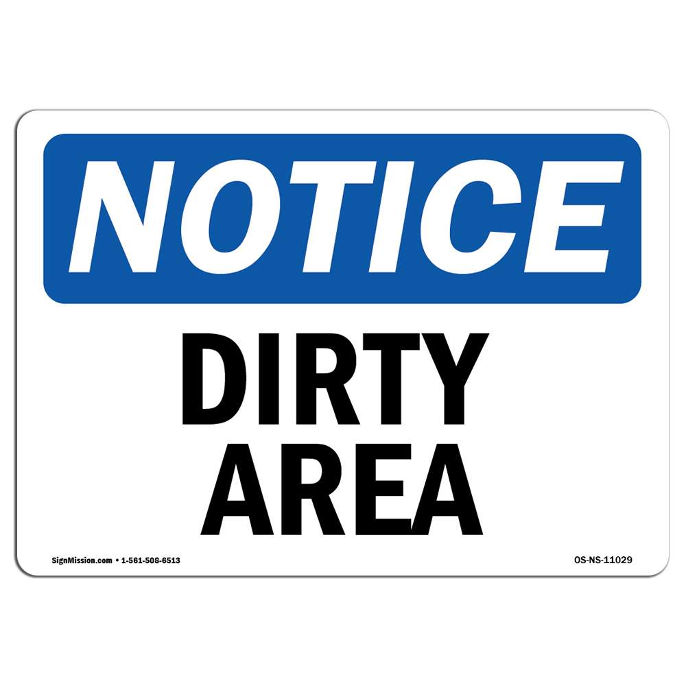 Dirty Area OSHA ANSI Notice Sign Metal Plastic Decal