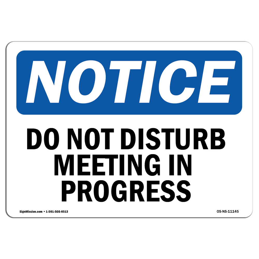Do Not Disturb Meeting In Progress OSHA Notice Sign Metal Plastic Decal