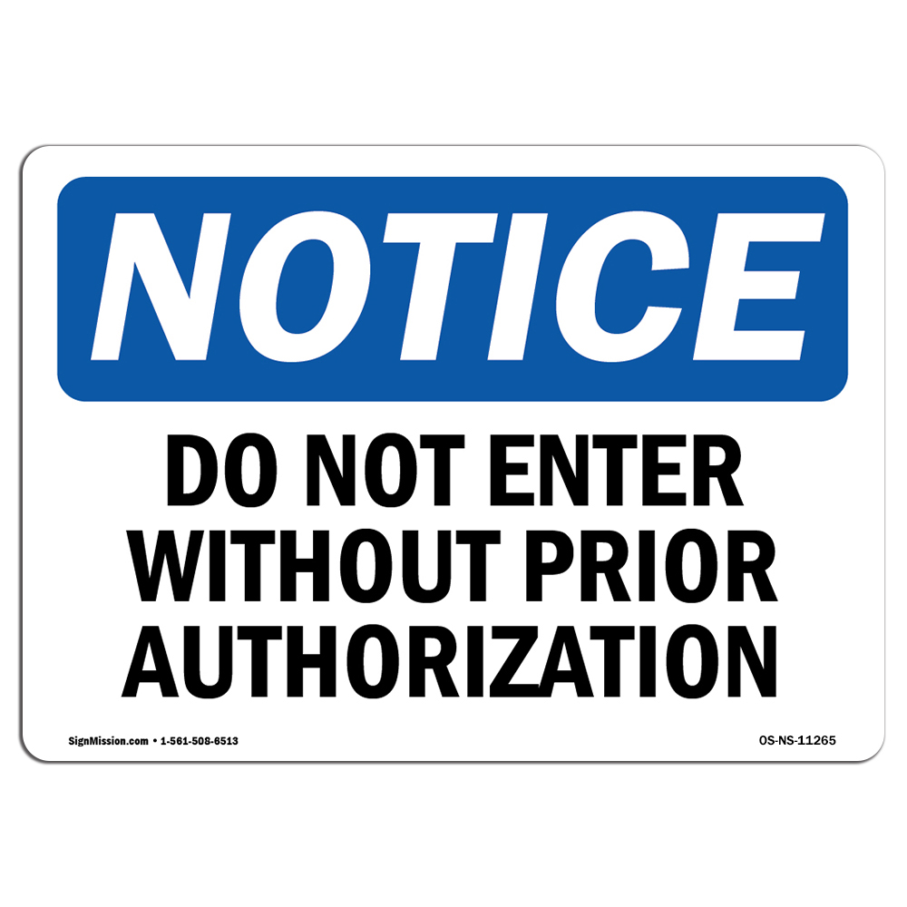 Do Not Enter Without Prior Authorization OSHA Notice Sign Metal Plastic Decal