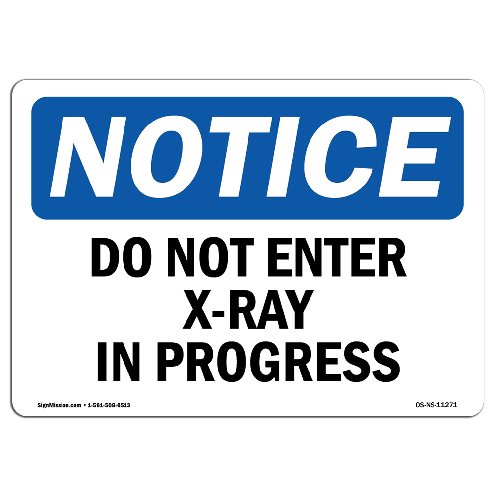 Do Not Enter X-Ray In Progress OSHA Notice Sign Metal Plastic Decal