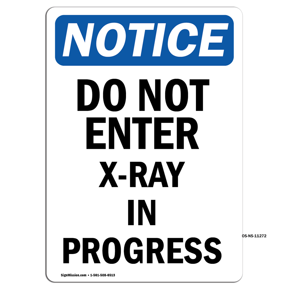 Do Not Enter X-Ray In Progress OSHA Notice Sign Metal Plastic Decal