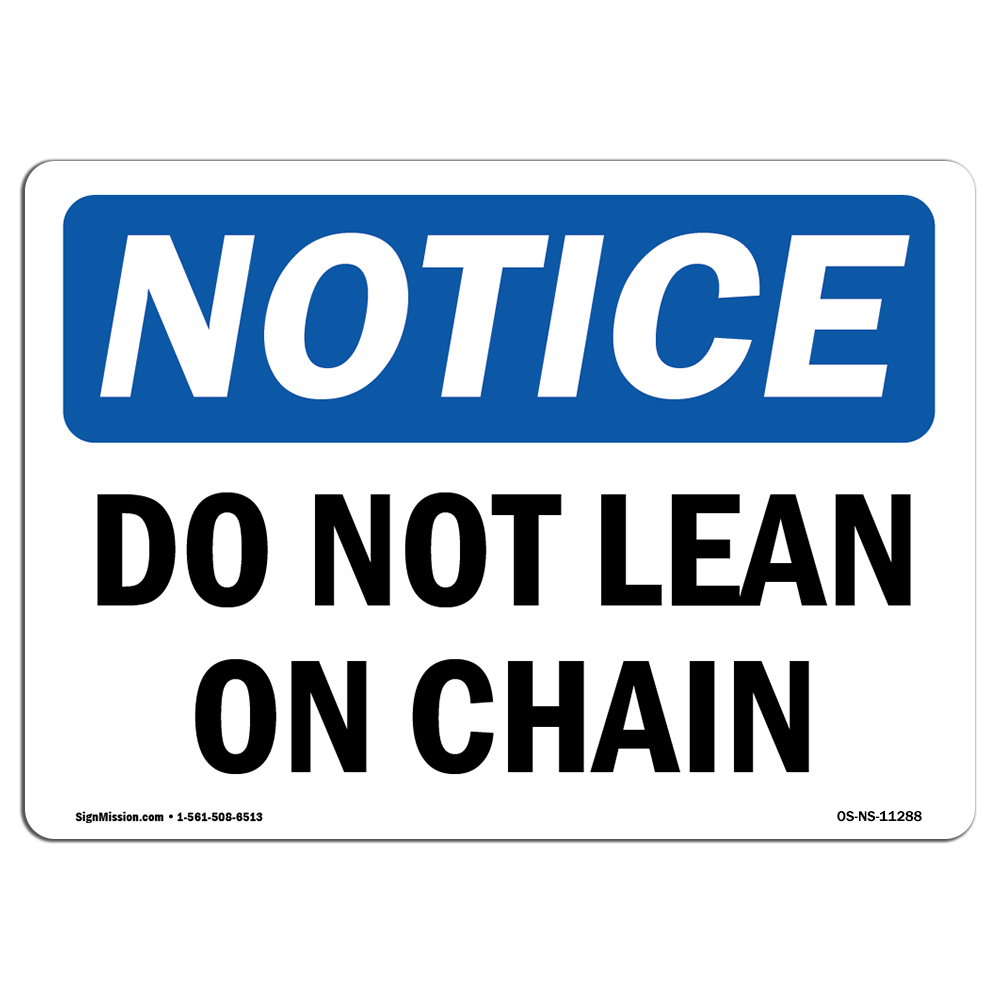 Do Not Lean On Chain OSHA Notice Sign Metal Plastic Decal