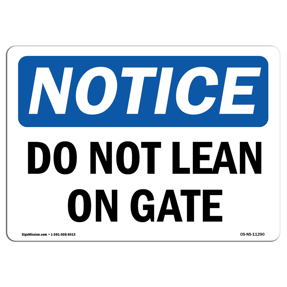 Do Not Lean On Gate OSHA Notice Sign Metal Plastic Decal