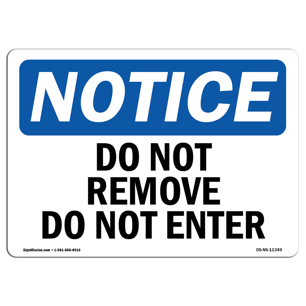 Do Not Remove Do Not Enter OSHA Notice Sign Metal Plastic Decal
