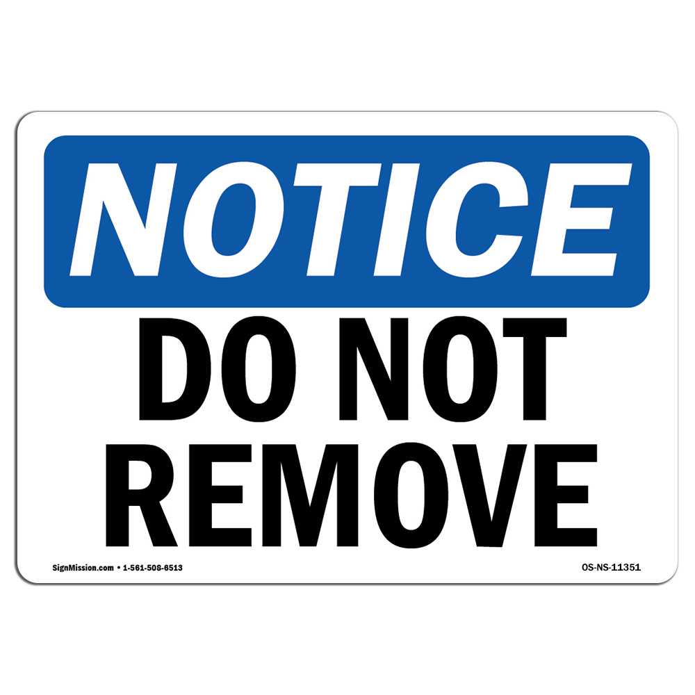 Do Not Remove OSHA Notice Sign Metal Plastic Decal