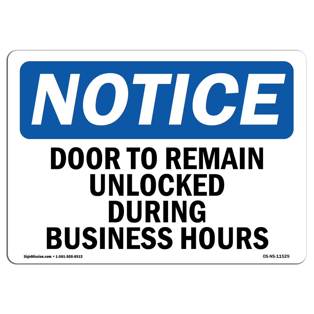 Door To Remain Unlocked During Business Hours OSHA Notice Sign Metal Plastic