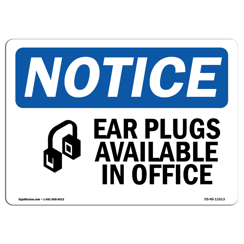Ear Plugs Available In Office With Symbol OSHA Notice Sign Metal Plastic Decal