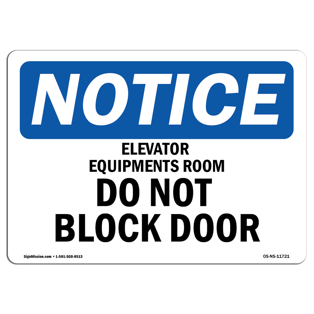 Elevator Equipment Room Do Not Block Door OSHA Notice Sign Metal Plastic Decal