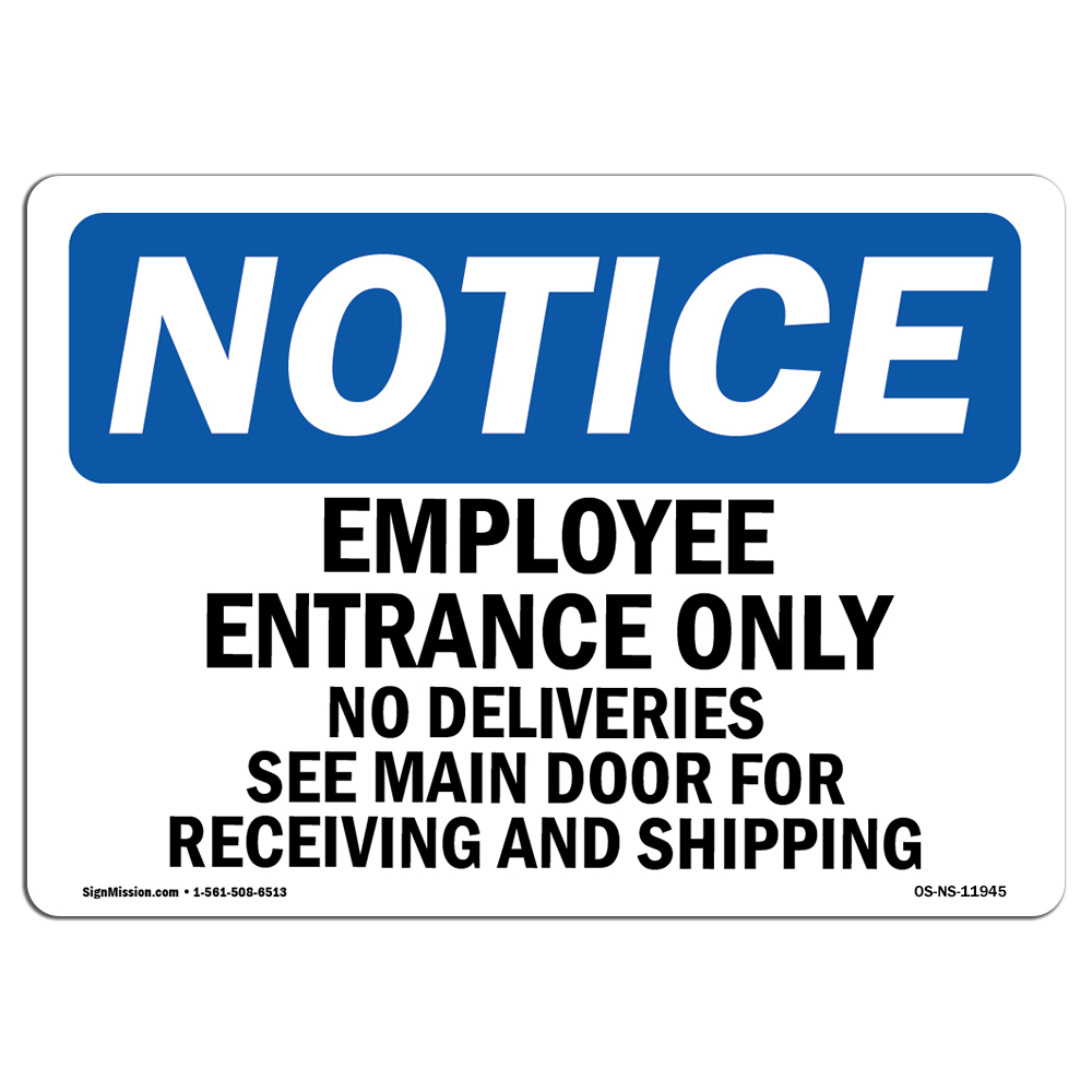 Employee Entrance Only No Deliveries See OSHA Notice Sign Metal Plastic Decal