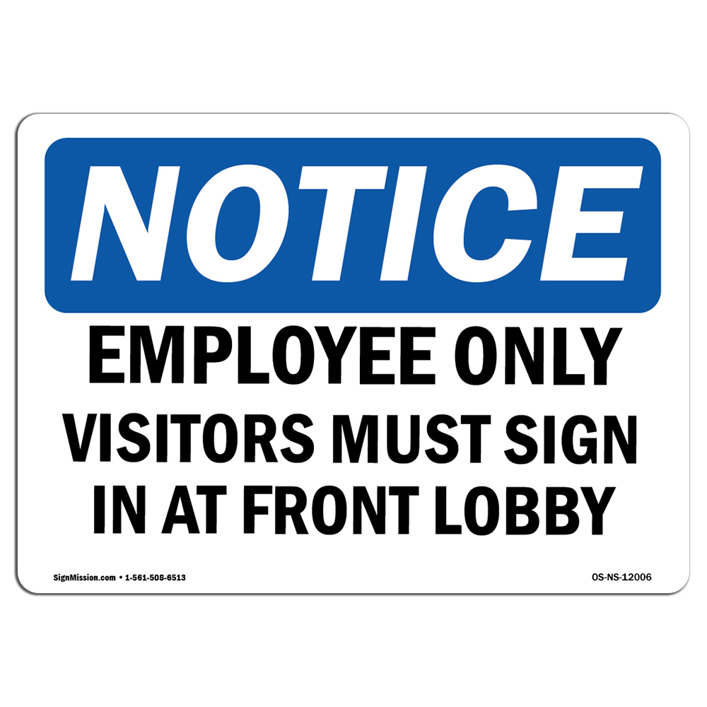 Employees Only Visitors Must In At OSHA Notice Sign Metal Plastic Decal