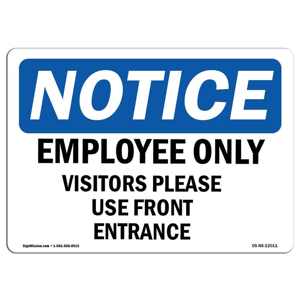 Employees Only Visitors Please Use Front Entrance OSHA Notice Sign Metal Plastic