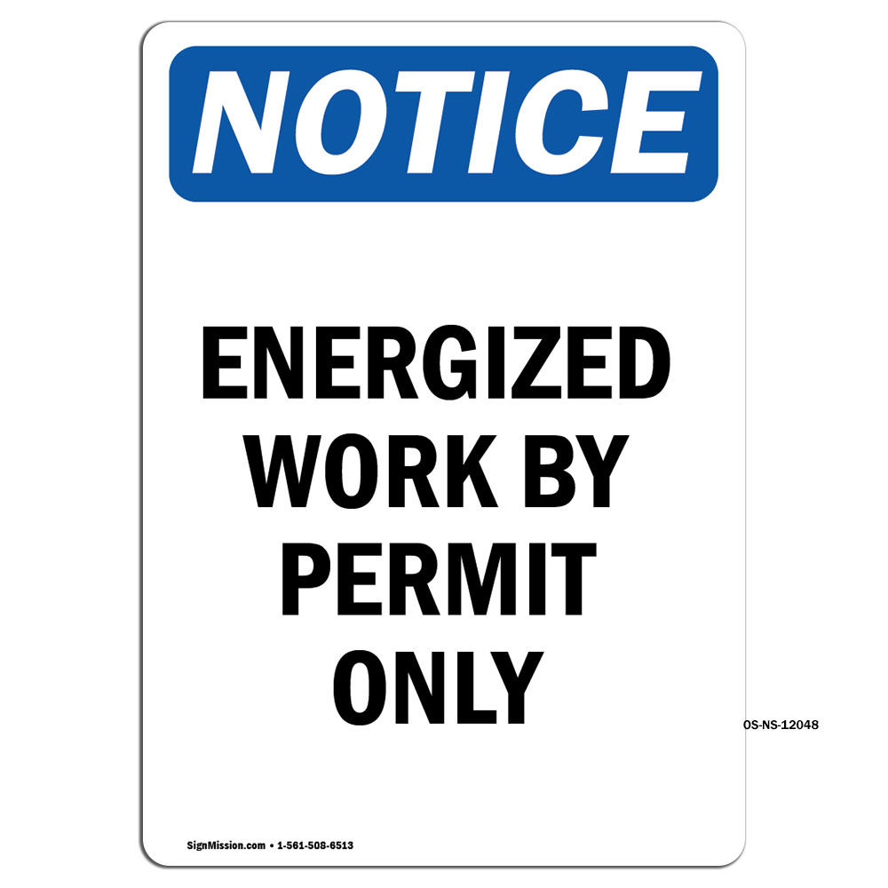 Energized Work By Permit Only OSHA Notice Sign Metal Plastic Decal