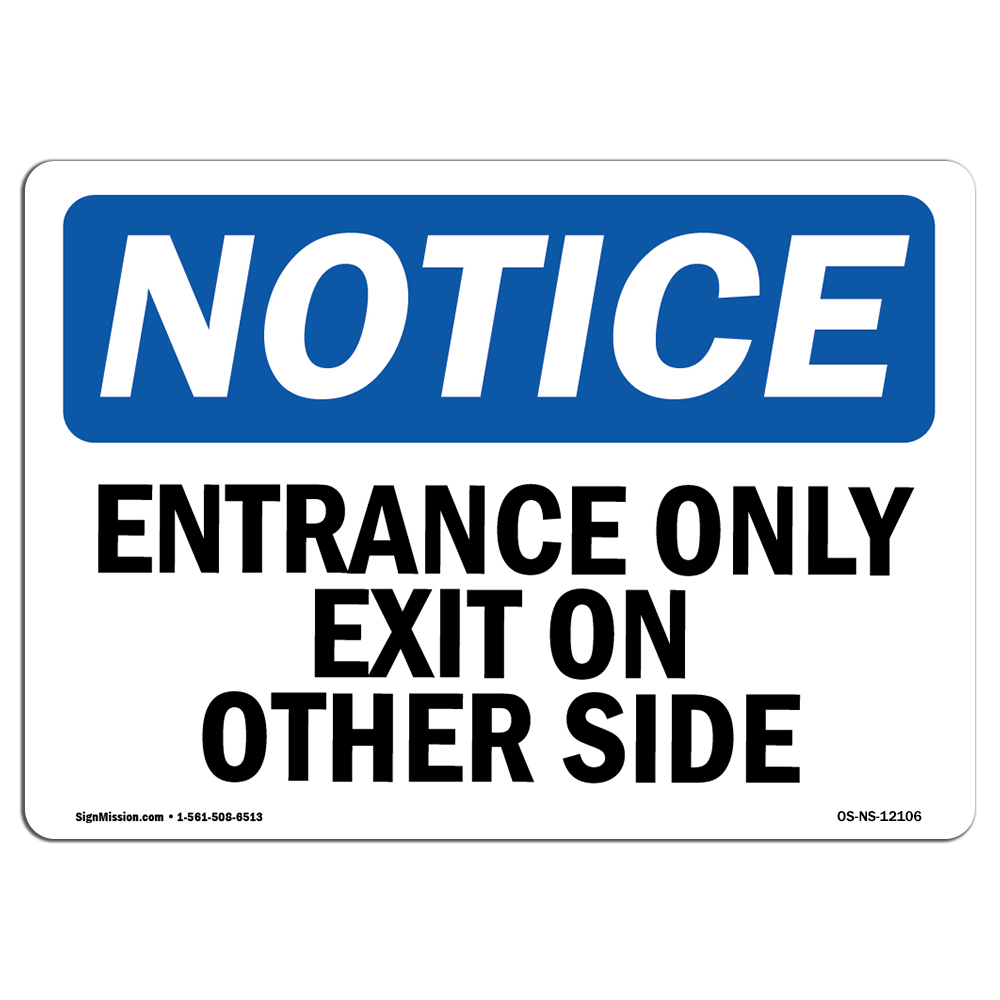 Entrance Only Exit On Other Side OSHA Notice Sign Metal Plastic Decal