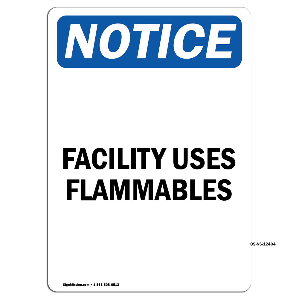 Facility Uses Flammables OSHA Notice Sign Metal Plastic Decal