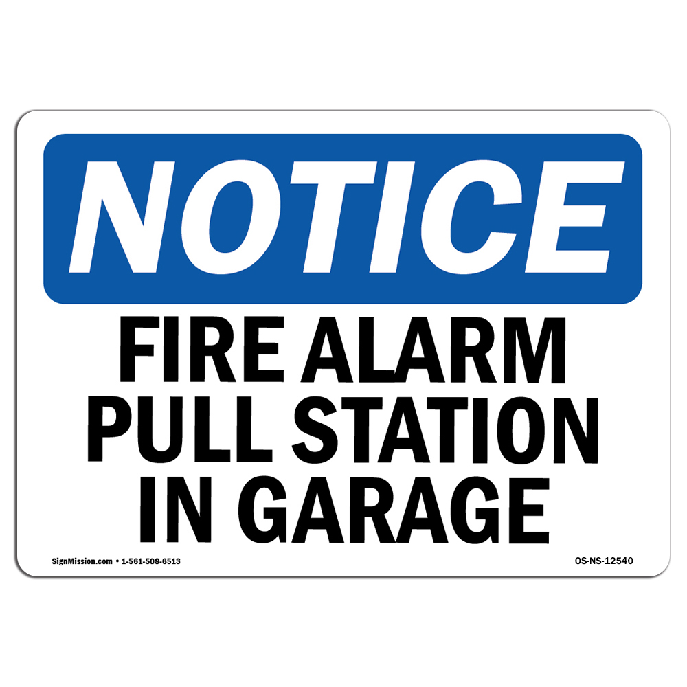 Fire Alarm Pull Station In Garage OSHA Notice Sign Metal Plastic Decal
